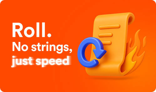 Roll graphic. No strings, just speed.